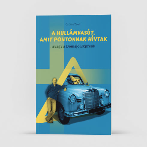 Csikós Zsolt- A hullámvasút, amit Pontonnak hívtak könyv