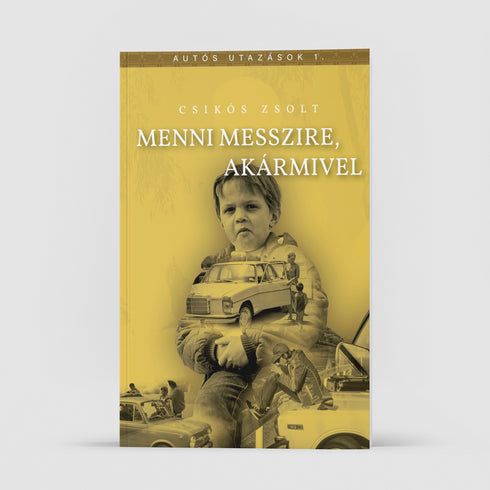 Csikós Zsolt- Menni messzire, akármivel könyv